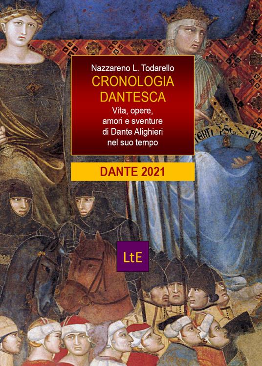 Cronologia dantesca. Vita opere amori e sventure di Dante