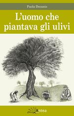 L'uomo che piantava gli ulivi