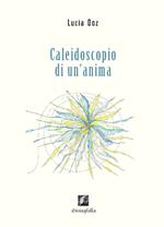 Caleidoscopio di un'anima