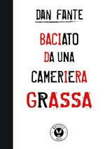 Baciato da una cameriera grassa