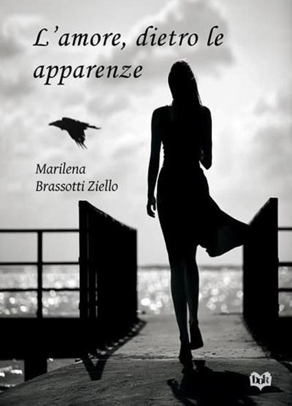 L' amore, dietro le apparenze - Marilena Brassotti Ziello - copertina
