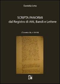 Scripta Panormi dal registro di atti, bandi e lettere - Daniela Leto - copertina