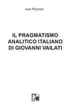 Il pragmatismo analitico italiano di Giovanni Vailati