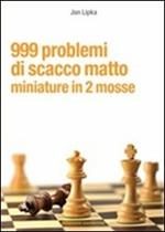 999 problemi di scacco matto. Miniature in 2 mosse