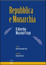 Repubblica e monarchia. Il diverbio Mazzini/Crispi