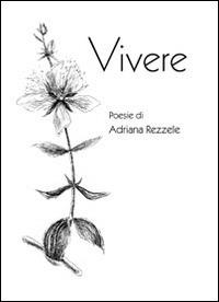 Vivere - Adriana Rezzele - copertina