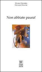 Non abbiate paura!