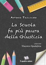 La scuola fa più paura della giustizia