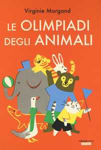 Libro Le Olimpiadi degli animali Virginie Morgand