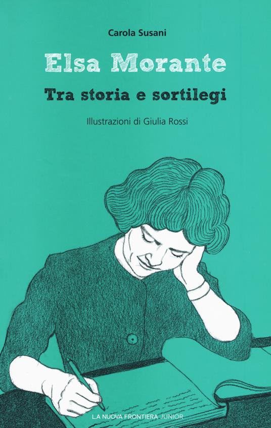 Elsa Morante. Tra storia e sortilegi - Carola Susani - copertina