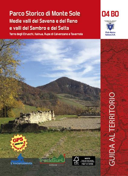 Parco Storico di Monte Sole. Medie valli del Savena e del Reno e valli del Sambro e del Setta. Terre degli Etruschi, Kainua, Rupa di Calvenzano e Tavernola. Con Carta geografica ripiegata - copertina