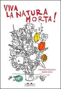 Viva la natura morta! - Marta Sironi - copertina