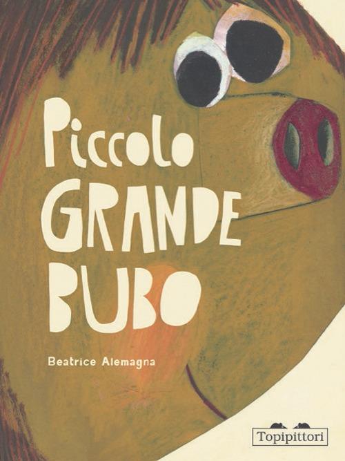 Piccolo grande Bubo. Ediz. illustrata - Beatrice Alemagna - copertina