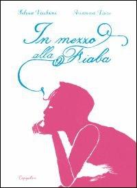 In mezzo alla fiaba - Silvia Vecchini,Arianna Vairo - copertina