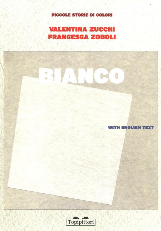 Bianco. Piccole storie di colori - Valentina Zucchi,Francesca Zoboli - copertina