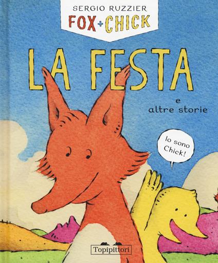 La festa e altre storie. Fox + Chick. Ediz. illustrata - Sergio Ruzzier - copertina