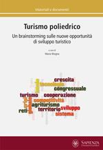 Turismo poliedrico. Un brainstorming sulle nuove opportunità di sviluppo turistico