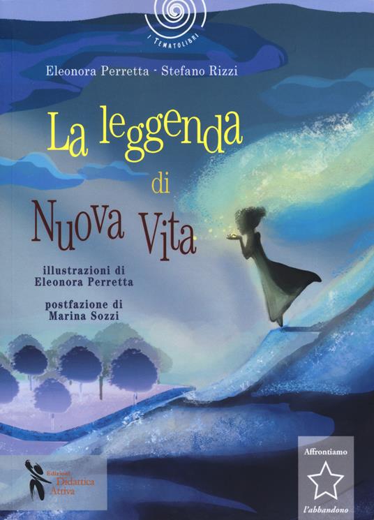 La leggenda di Nuova vita - Eleonora Perretta,Stefano Rizzi - copertina