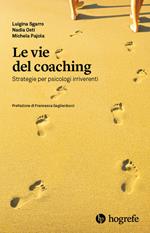 Le vie del coaching. Strategie per psicologi irriverenti