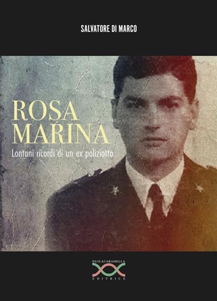 Rosa marina. Lontani ricordi di un ex poliziotto - Salvatore Di Marco - copertina