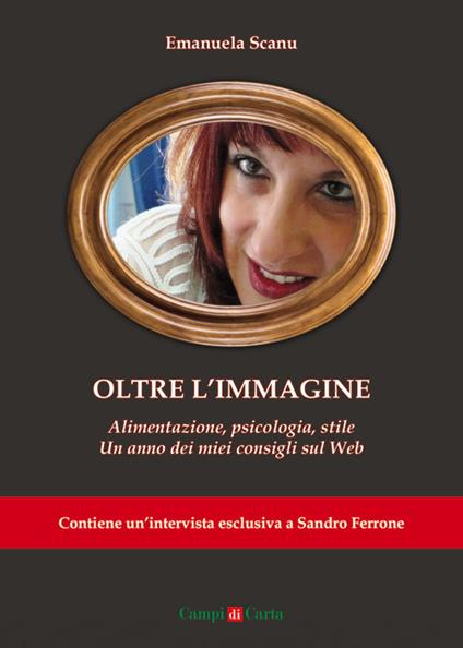 Oltre l'immagine. Alimentazione, psicologia, stile. Un anno dei miei consigli sul Web - Emanuela Scanu - copertina