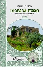 La casa sul poggio. Storia e storie del Cilento