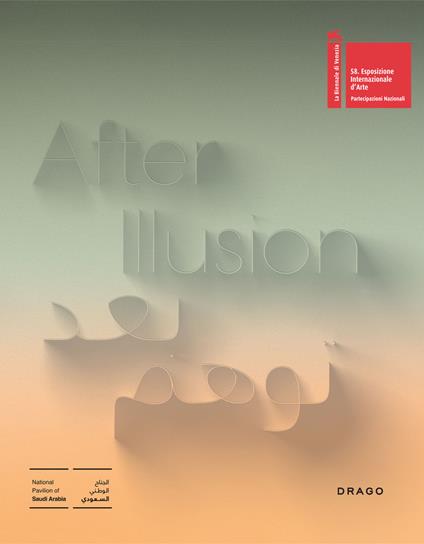 After illusion. Catalogo della mostra (Venezia, 11 maggio-24 novembre 2019). Ediz. araba e inglese - Nada Shabout - copertina