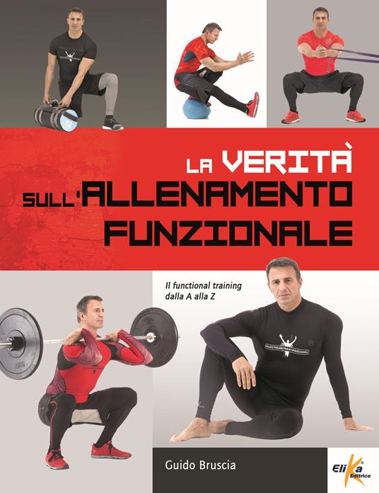 La verità sull'allenamento funzionale. Il functional training dalla A alla Z - Guido Bruscia - copertina