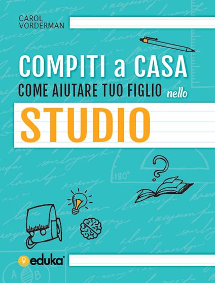 Compiti a casa. Come aiutare tuo figlio nello studio - Carol Vorderman - copertina