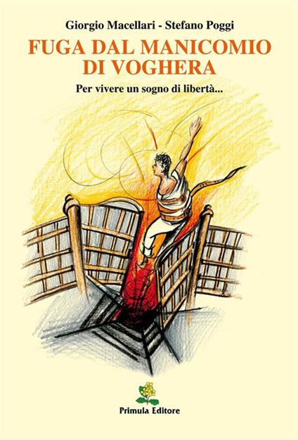 Fuga dal manicomio di Voghera - Giorgio Macellari,Stefano Poggi - ebook