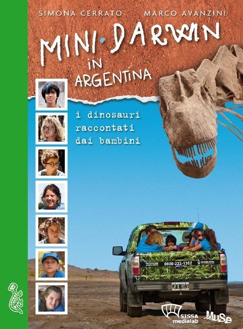 Mini Darwin in Argentina. I dinosauri raccontati dai ragazzi - Simona Cerrato,Marco Avanzini - copertina