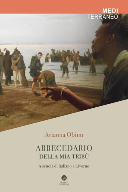 Abbecedario della mia tribù. A scuola di italiano a Livorno - Arianna Obinu - copertina