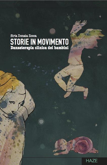 Storie in movimento. Danzaterapia clinica per bambini - Siria Donata Zocca - copertina