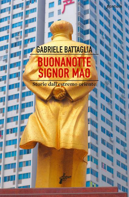 Buonanotte signor Mao. Storie dall'estremo Oriente - Gabriele Battaglia - ebook