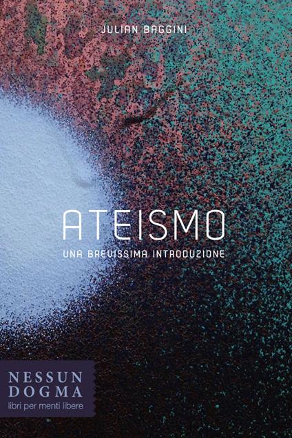 Ateismo. Una brevissima introduzione - Julian Baggini,Oscar Cavagnini - ebook