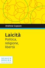 Laicità. Politica, religione, libertà