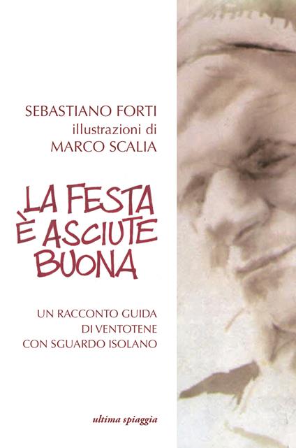 La festa è asciute buona - Sebastiano Forti - copertina