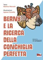 Berny e la ricerca della conchiglia perfetta. Ediz. a colori