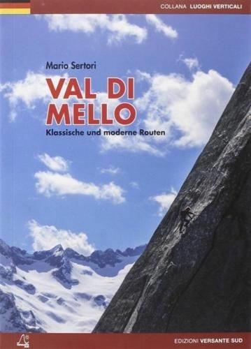 Val di Mello. Arrampicate sportive e moderne-Klassische und moderne Routen. Ediz. tedesca - Mario Sertori - copertina