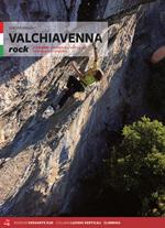 Valchiavenna rock. 71 falesie. Valchiavenna, Valle Spluga, Val Bregaglia ed Engadina