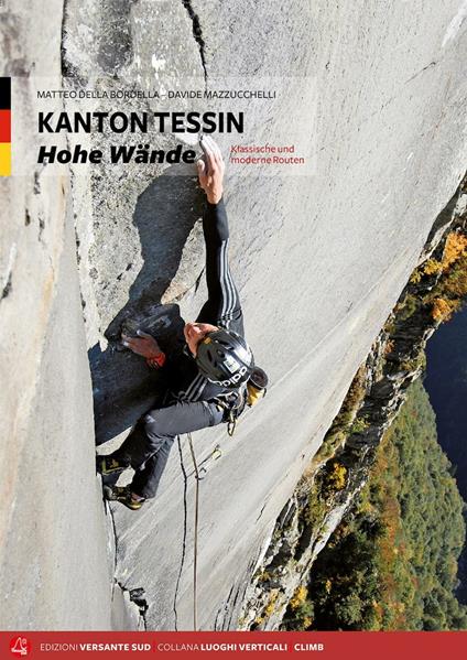 Kanton Tessin. Hohe wände. Klassiche und moderne routen - Matteo Della Bordella,Davide Mazzucchelli - copertina