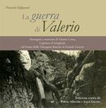 La guerra di Valerio. Immagini e memorie di Valerio Cossa, Capitano d'Artiglieria sul fronte della Valsugana durante la grande guerra