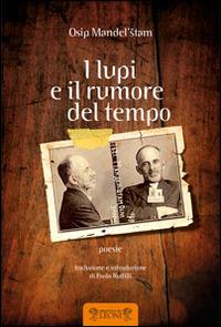 I lupi e il rumore del tempo - Osip Mandel'štam - copertina