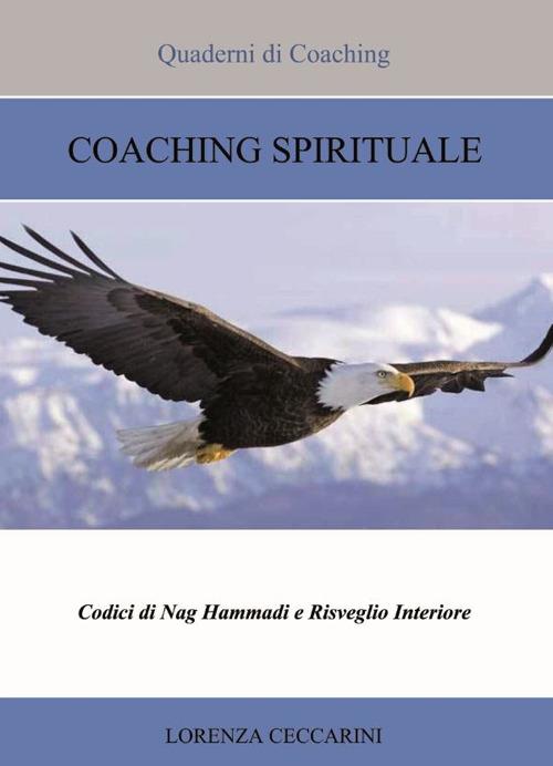 Coaching spirituale. Codici di Nag Hammadi e risveglio interiore - Lorenza Ceccarini - copertina