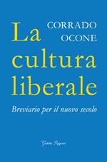 La cultura liberale. Breviario per il nuovo secolo