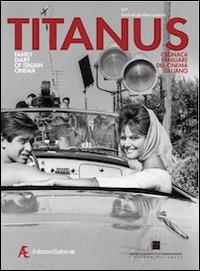 Titanus. Cronaca familiare del cinema italiano. Ediz. italiano e inglese - Sergio M. Germani,Simone Starace,Roberto Turigliatto - copertina