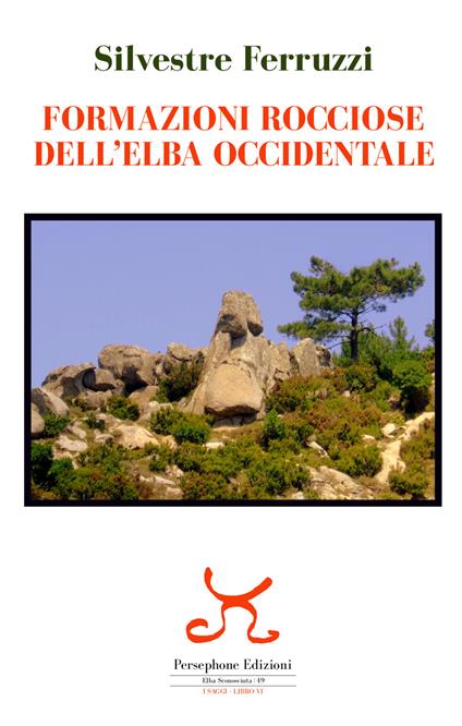 Formazioni rocciose dell'Elba occidentale - Silvestre Ferruzzi - copertina