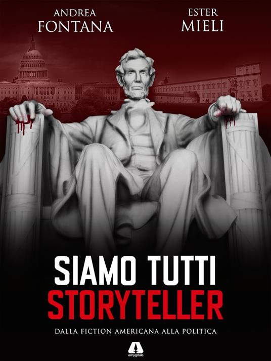 Siamo tutti storyteller. Dalla fiction americana alla politica - Andrea Fontana,Ester Mieli - ebook