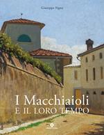 I Macchiaioli e il loro tempo. Opere e vita degli artisti del Caffè Michelangelo