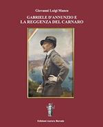 Gabriele d'Annunzio e la Reggenza del Carnaro